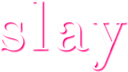 Slay